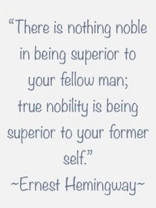 There is nothing noble in being superior