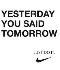 Yesterday you said tomorrow