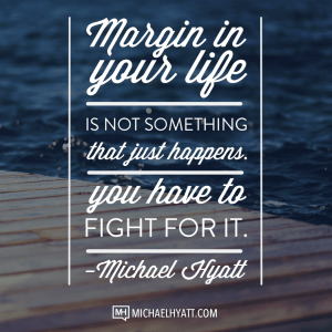 Margin is your life