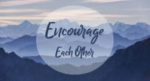 Encourage Each Other