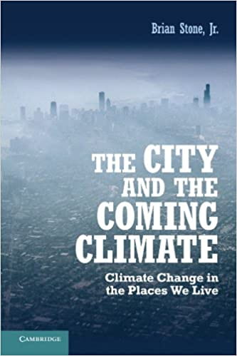 Stone's book,The City and the Coming Climate: Climate Change in the Places We Live (Cambridge University Press), is available from Amazon.